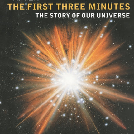 After the First Three Minutes The Story of Our Universe