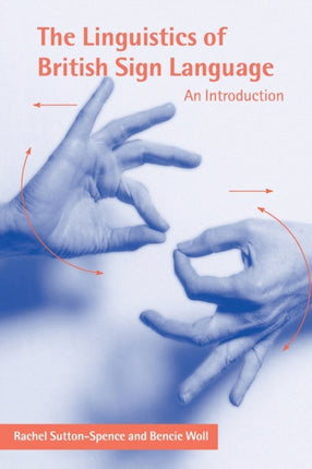 The Linguistics of British Sign Language An