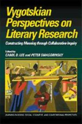 Vygotskian Perspectives on Literacy Research Constructing Meaning Through Collaborative Inquiry Learning in Doing Social Cognitive and Computational Perspectives