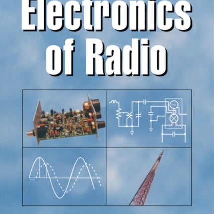 The Electronics of Radio