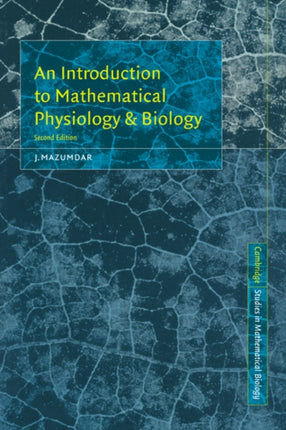 Intro Mathemat Physiology Biol 2ed 16 Cambridge Studies in Mathematical Biology Series Number 16