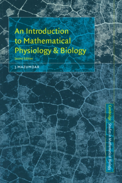 Intro Mathemat Physiology Biol 2ed 16 Cambridge Studies in Mathematical Biology Series Number 16