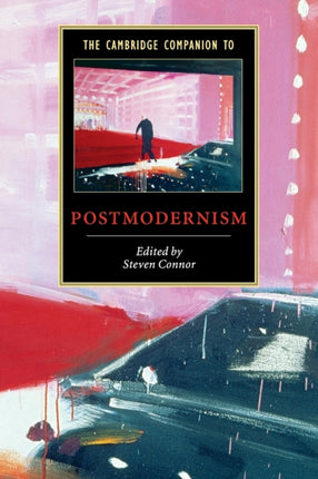 The Cambridge Companion to Postmodernism Cambridge Companions to Literature