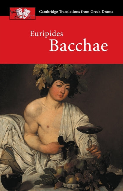 Euripides Bacchae Cambridge Translations from