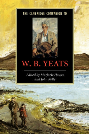 The Cambridge Companion to W B Yeats Cambridge Companions to Literature