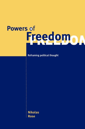 Powers of Freedom Reframing Political Thought