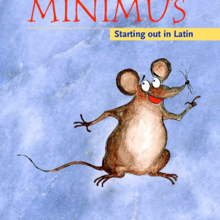 Minimus Pupil's Book: Starting out in Latin