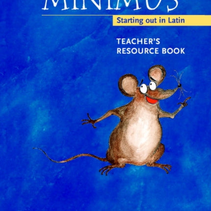 Minimus Teacher's Resource Book: Starting out in Latin