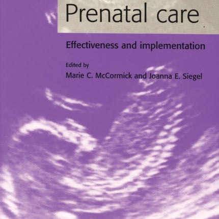 Prenatal Care Effectiveness and Implementation