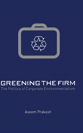 Greening the Firm The Politics of Corporate