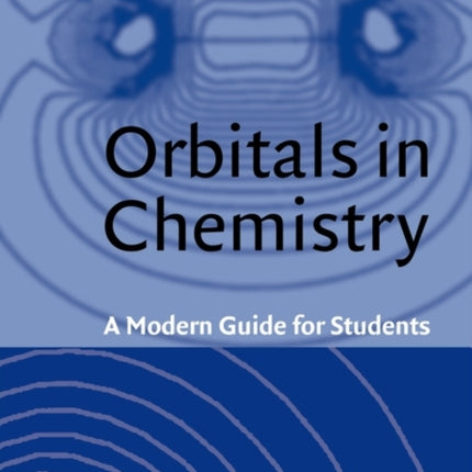 Orbitals in Chemistry A Modern Guide for Students