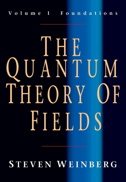 The Quantum Theory of Fields Volume 1 Foundations
