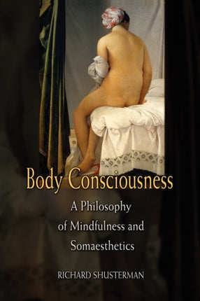 Body Consciousness A Philosophy Of Mindfulness