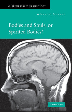 Bodies and Souls or Spirited Bodies 3 Current Issues in Theology Series Number 3