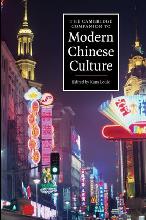 The Cambridge Companion to Modern Chinese Culture Cambridge Companions to Culture