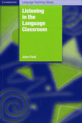 Listening in the Language Classroom Cambridge Language Teaching Library