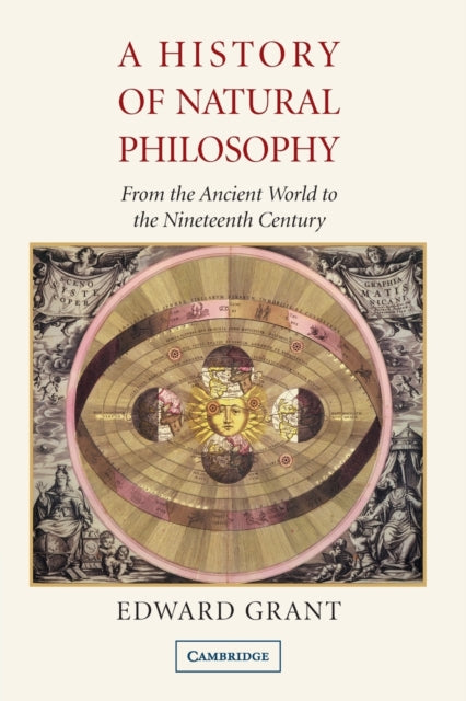 A History of Natural Philosophy From The Ancient World To The Nineteenth Century