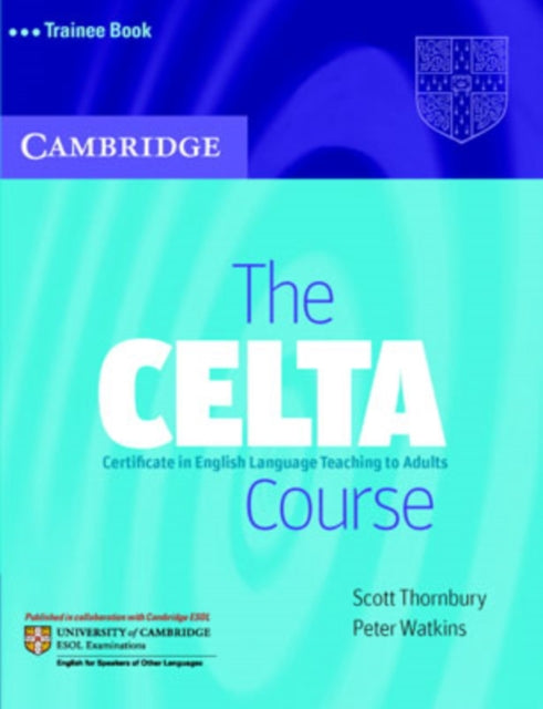 The CELTA Course Trainee Book