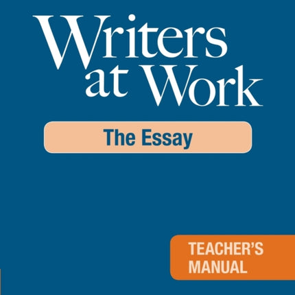 Writers at Work The Essay