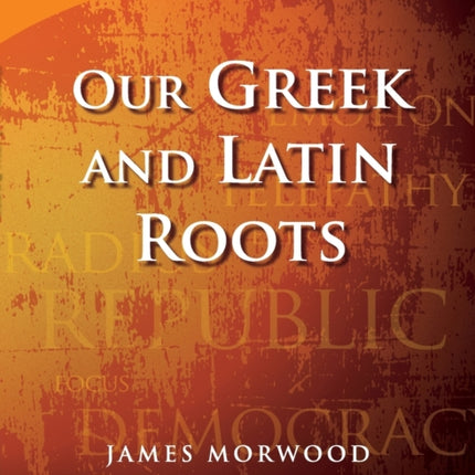 Our Greek and Latin Roots Cambridge Latin Texts