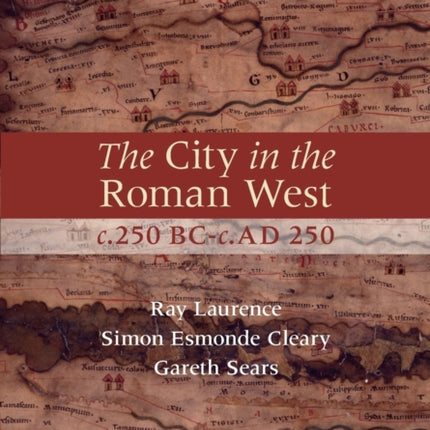 The City in the Roman West c.250 BCc.AD 250