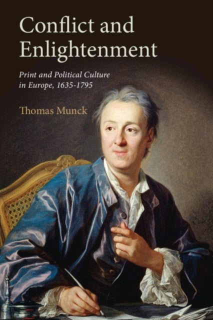 Conflict and Enlightenment: Print and Political Culture in Europe, 1635–1795