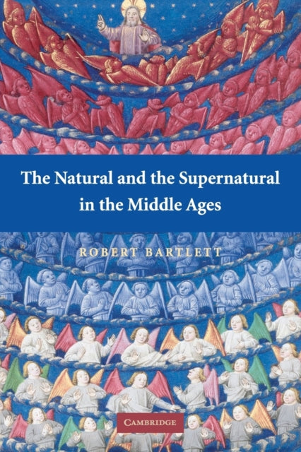 The Natural and the Supernatural in the Middle Ages The Wiles Lectures