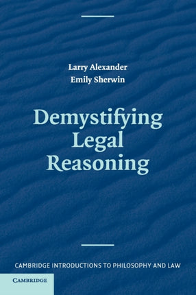 Demystifying Legal Reasoning Cambridge Introductions to Philosophy and Law