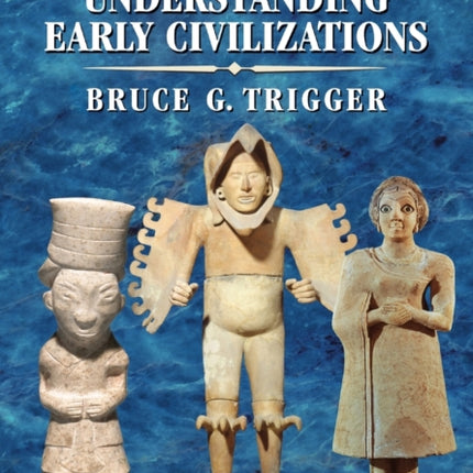Understanding Early Civilizations A Comparative Study