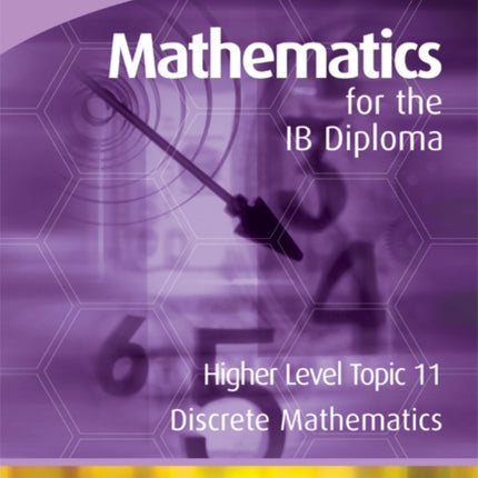 Mathematics for the IB Diploma Higher Level Discrete Mathematics