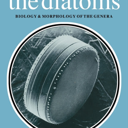 Diatoms Biology and Morphology of the Genera