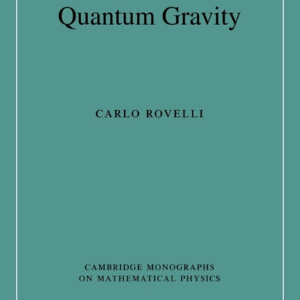 Quantum Gravity Cambridge Monographs on Mathematical Physics