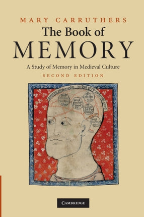 The Book of Memory A Study Of Memory In Medieval Culture Cambridge Studies in Medieval Literature Series Number 70
