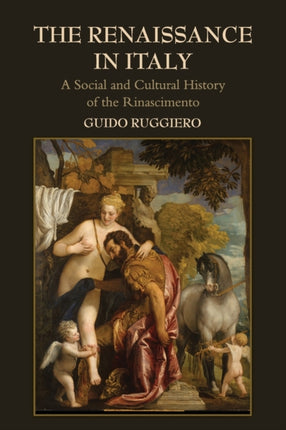 The Renaissance in Italy A Social And Cultural History Of The Rinascimento