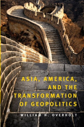 Asia America and the Transformation of Geopolitics