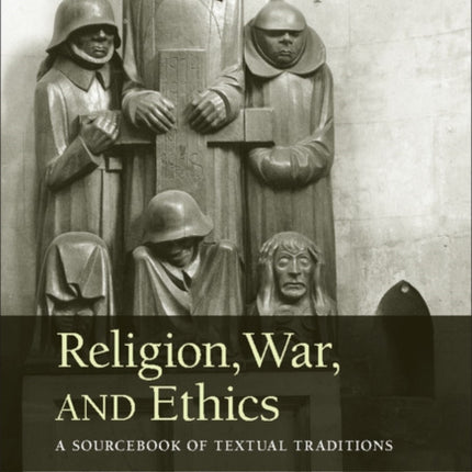 Religion War and Ethics A Sourcebook of Textual