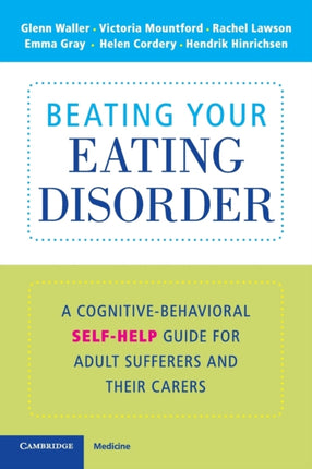 Beating Your Eating Disorder A CognitiveBehavioral SelfHelp Guide for Adult Sufferers and their Carers