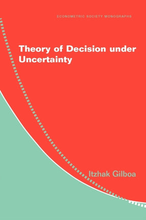 Theory of Decision under Uncertainty Econometric Society Monographs