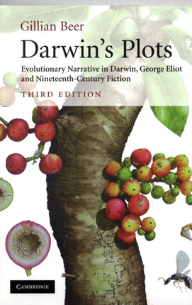 Darwins Plots Evolutionary Narrative in Darwin George Eliot and NineteenthCentury Fiction
