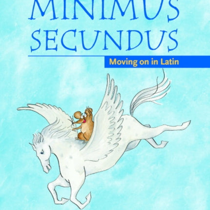 Minimus Secundus Pupil's Book: Moving on in Latin