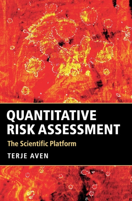 Quantitative Risk Assessment The Scientific Platform
