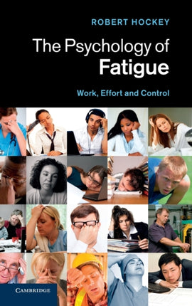 The Psychology of Fatigue Work Effort and Control