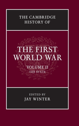 The Cambridge History of the First World War The