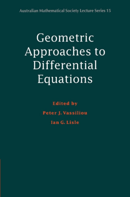 Geometric Approaches to Differential Equations 15 Australian Mathematical Society Lecture Series Series Number 15