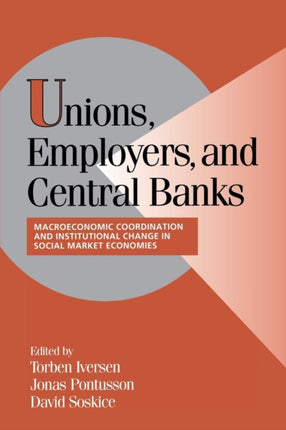 Unions Employers and Central Banks