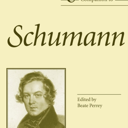 The Cambridge Companion to Schumann Cambridge Companions to Music