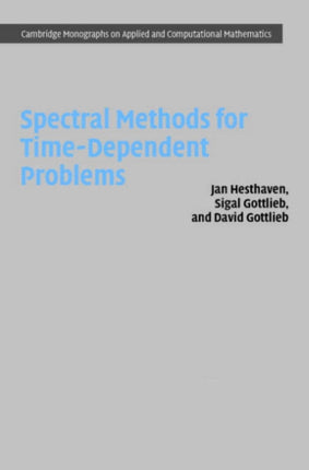 Spectral Methods for TimeDependent Problems Analysis and Applications 21 Cambridge Monographs on Applied and Computational Mathematics Series Number 21