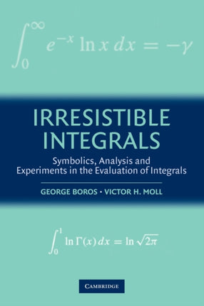 Irresistible Integrals Symbolics Analysis And