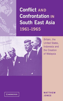 Conflict and Confrontation in South East Asia 19611965