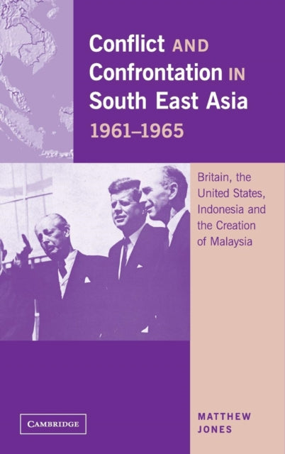 Conflict and Confrontation in South East Asia 19611965